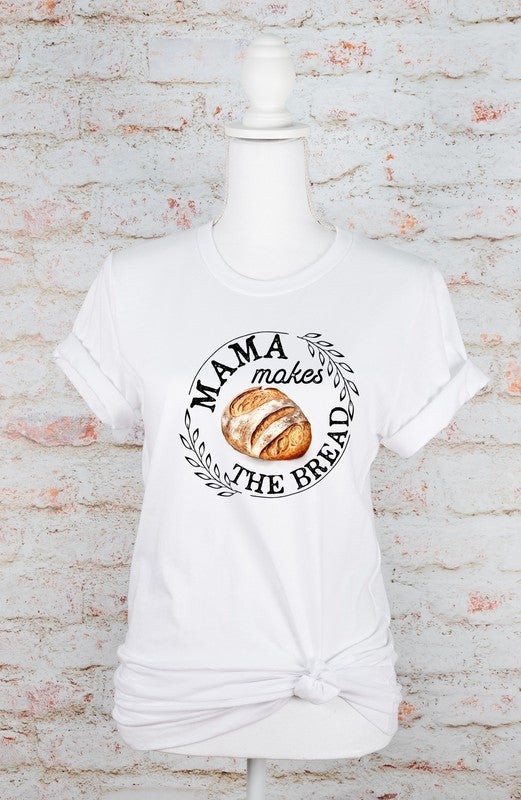 Mama Makes the Bread Graphic Tee